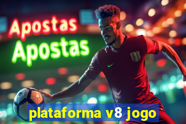 plataforma v8 jogo