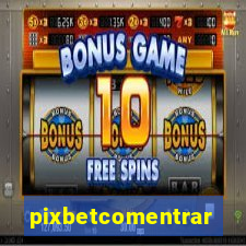 pixbetcomentrar