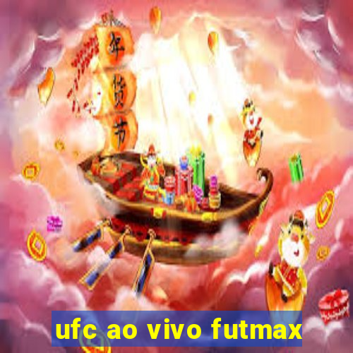 ufc ao vivo futmax