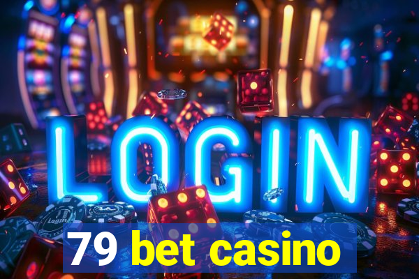 79 bet casino