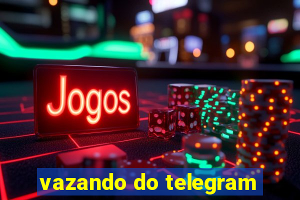 vazando do telegram