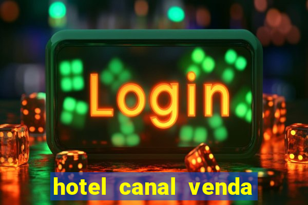 hotel canal venda nova do imigrante