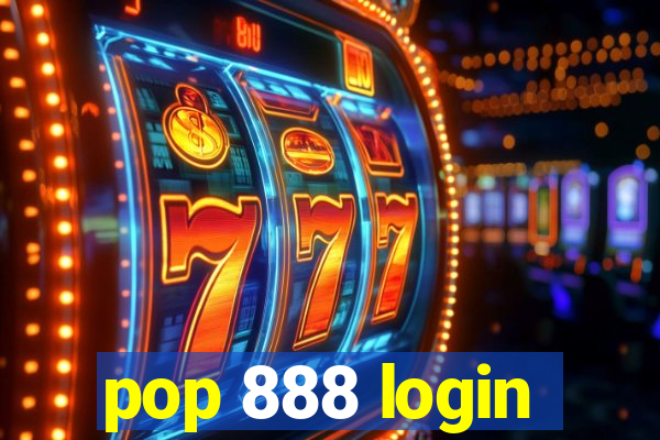 pop 888 login