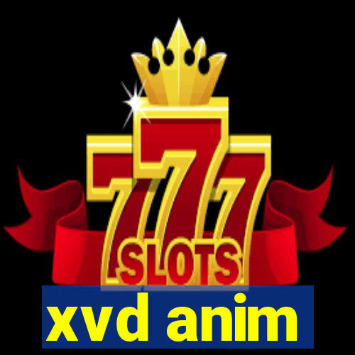 xvd anim