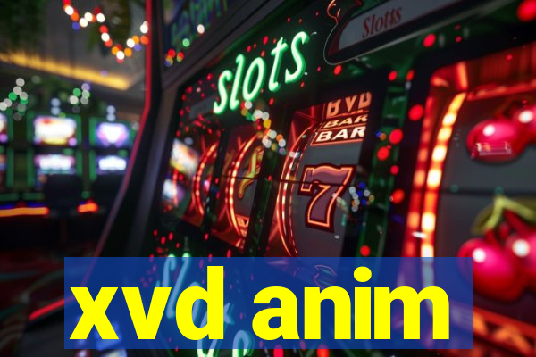 xvd anim