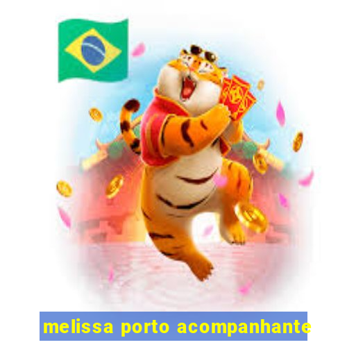 melissa porto acompanhante