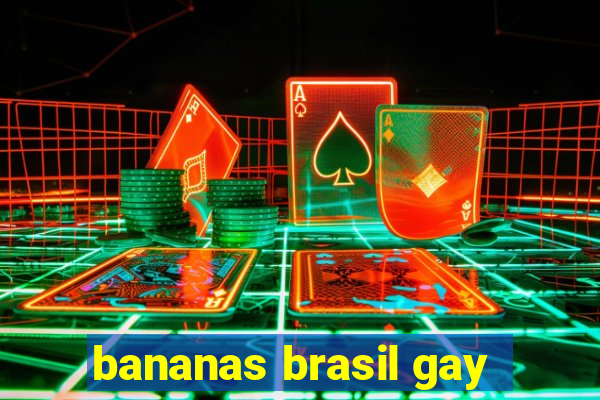 bananas brasil gay