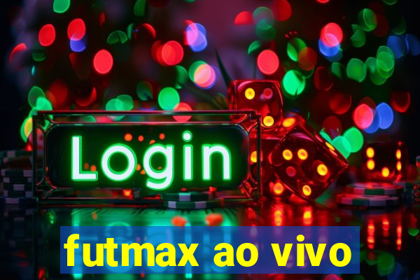 futmax ao vivo