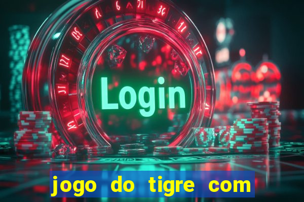 jogo do tigre com 5 reais