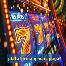 plataforma q mais paga