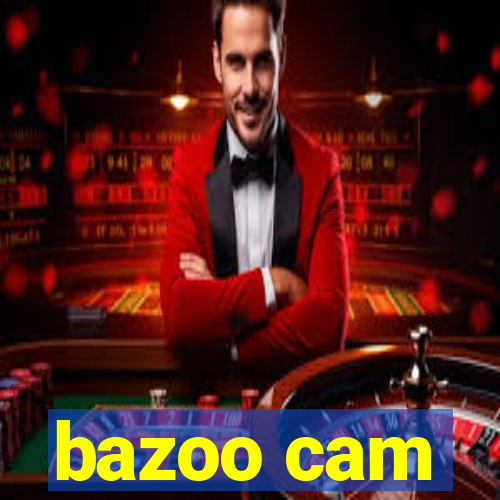 bazoo cam