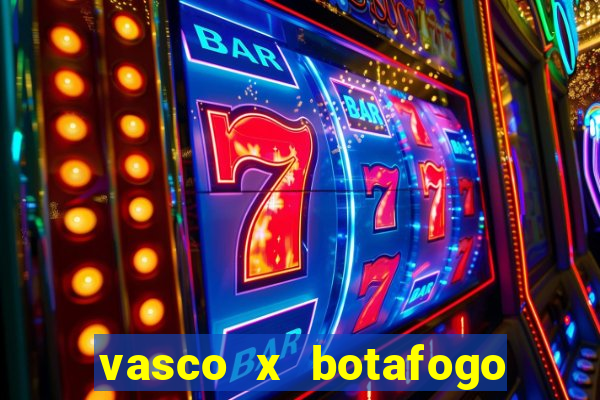 vasco x botafogo ao vivo futemax