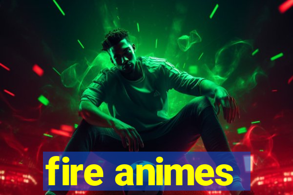 fire animes