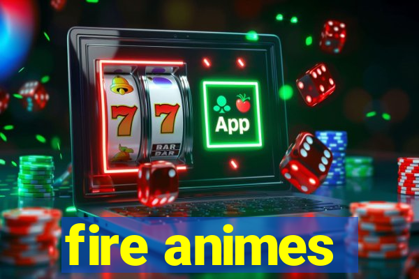 fire animes