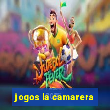 jogos la camarera