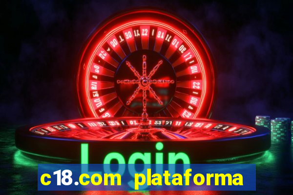 c18.com plataforma de jogos