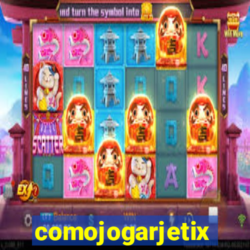 comojogarjetix