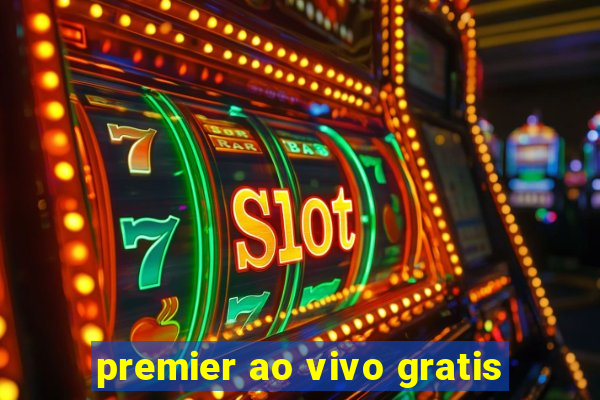 premier ao vivo gratis