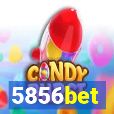 5856bet