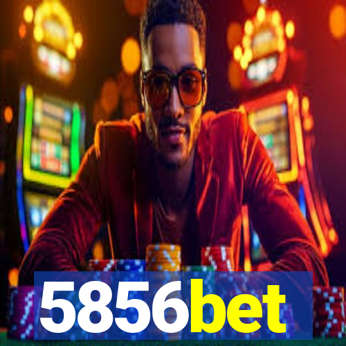 5856bet