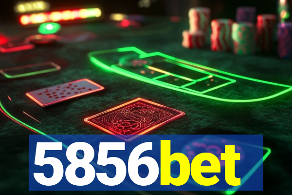 5856bet