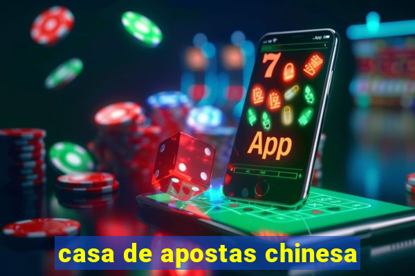 casa de apostas chinesa