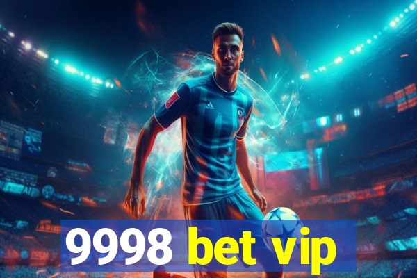 9998 bet vip