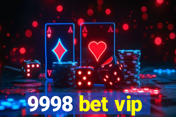 9998 bet vip