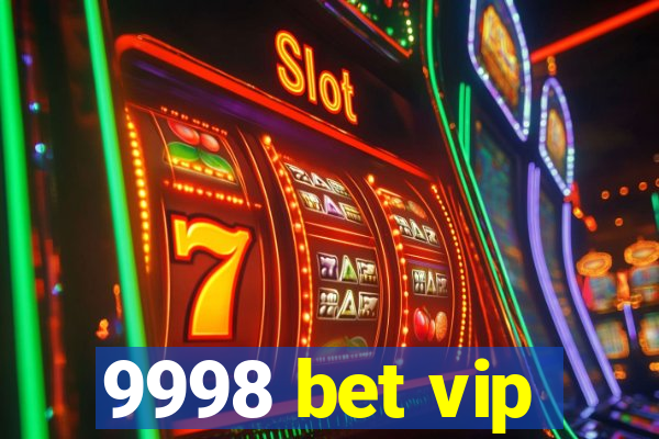 9998 bet vip