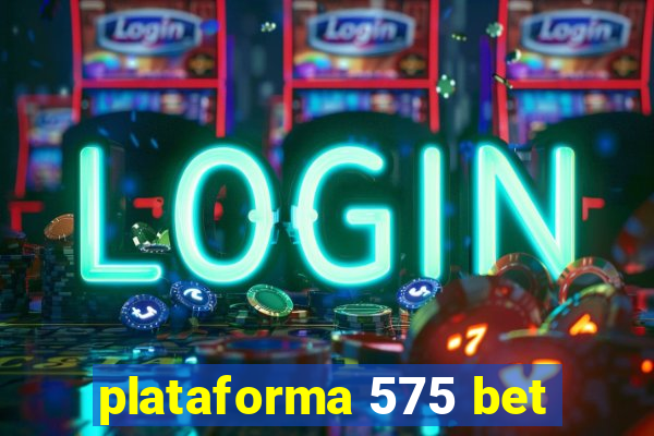 plataforma 575 bet