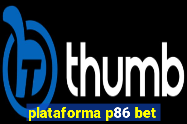 plataforma p86 bet