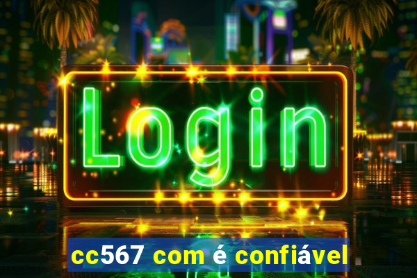 cc567 com é confiável