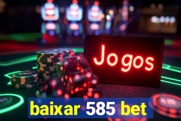 baixar 585 bet