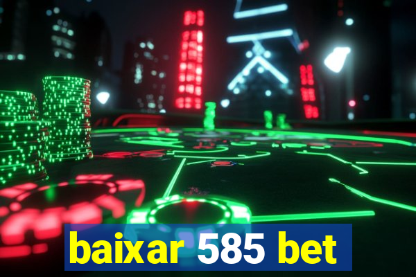 baixar 585 bet