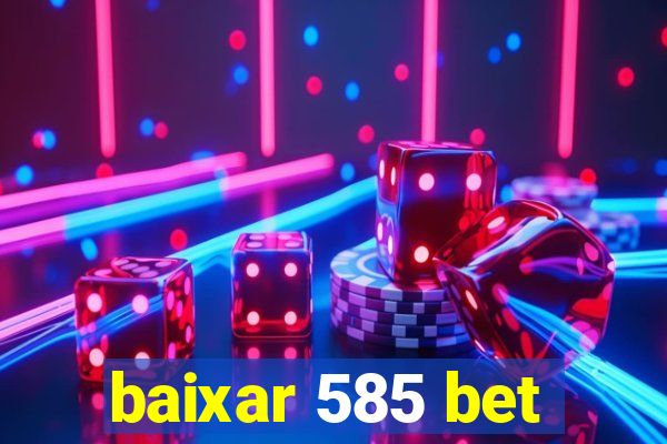 baixar 585 bet