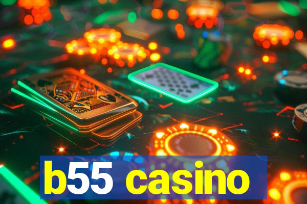 b55 casino