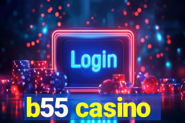 b55 casino