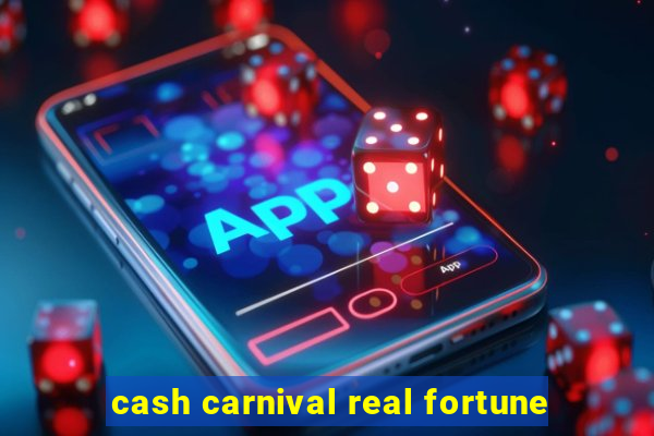 cash carnival real fortune