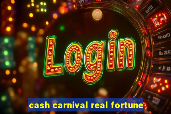 cash carnival real fortune