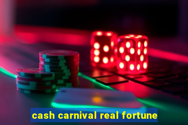 cash carnival real fortune