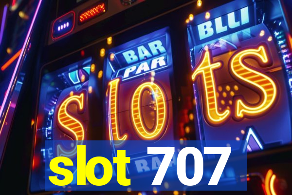 slot 707