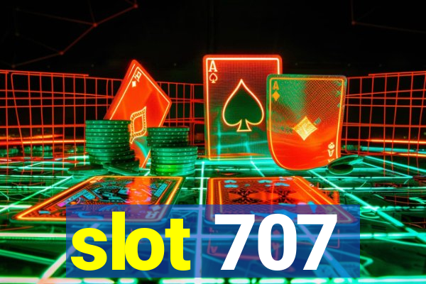 slot 707