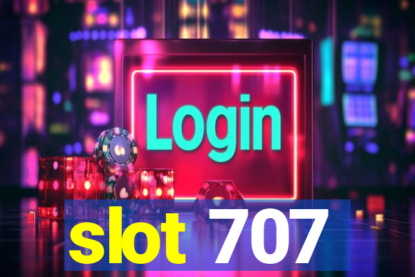 slot 707