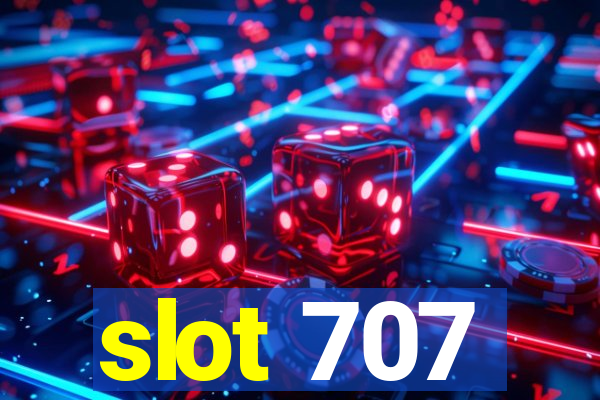 slot 707