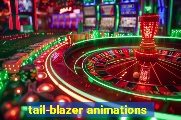 tail-blazer animations