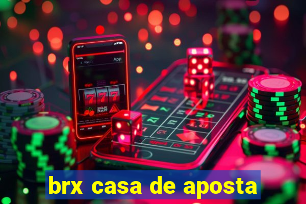 brx casa de aposta