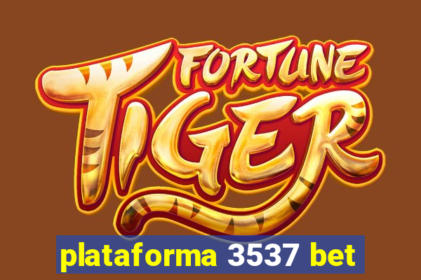 plataforma 3537 bet