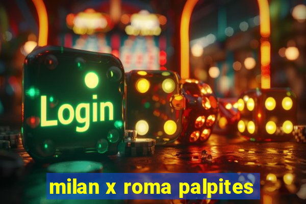 milan x roma palpites