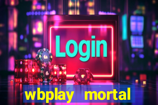 wbplay mortal kombat mobile