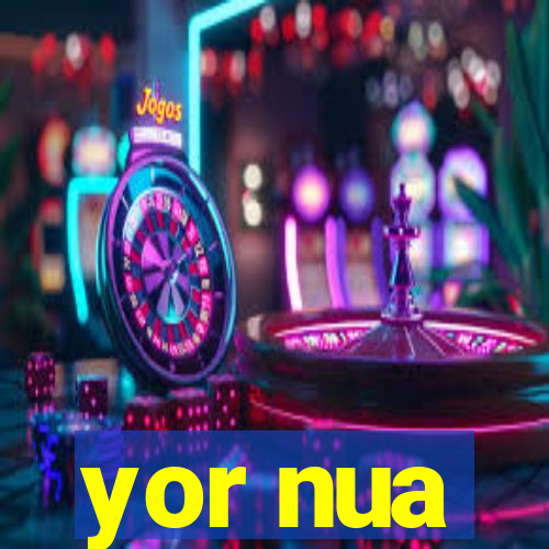 yor nua